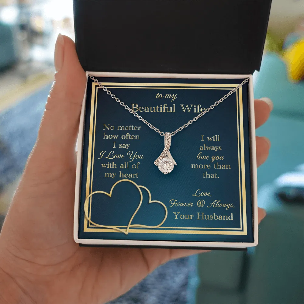 To My Wife Necklace Gift - Love You With All My Heart Alluring Beauty Necklace