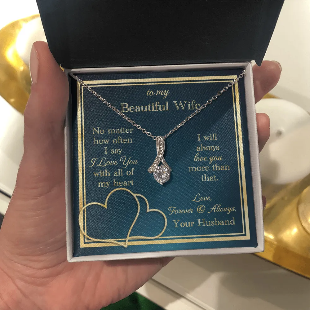 To My Wife Necklace Gift - Love You With All My Heart Alluring Beauty Necklace